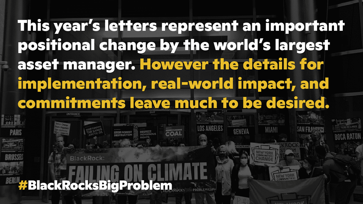 Quote: This year’s letters represent an important positional change by the world’s largest asset manager. However the details for implementation, real-world impact, and commitments leave much to be desired.