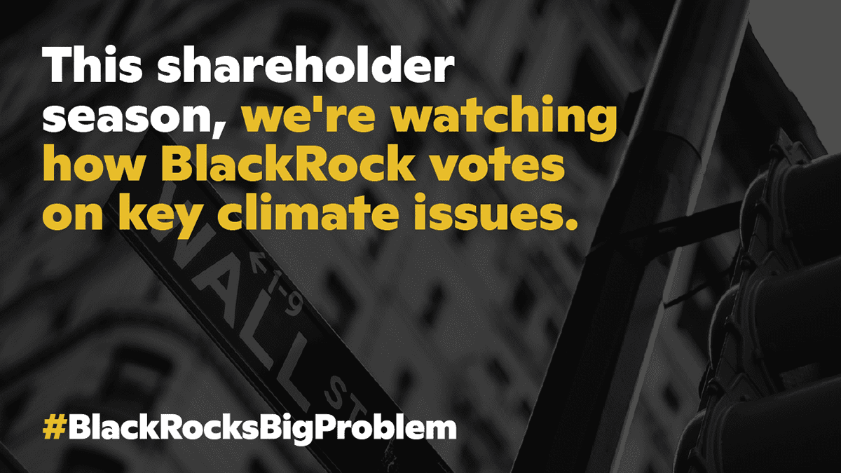 This shareholder season, we're watching how BlackRock votes on climate issues