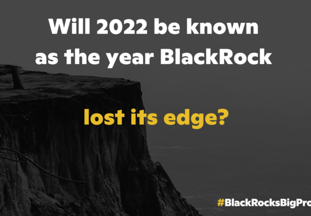 Black and white photo of a cliff overlooking an ocean. white and yellow text overlaid reads "will 2022 be known as the year BlackRock lost its edge" the BlackRock's Big Problem campaign wordmark is in the bottom right corner